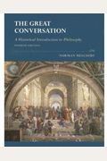 The Great Conversation: A Historical Introduction To Philosophy