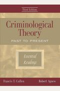 Criminological Theory: Past To Present: Essential Readings
