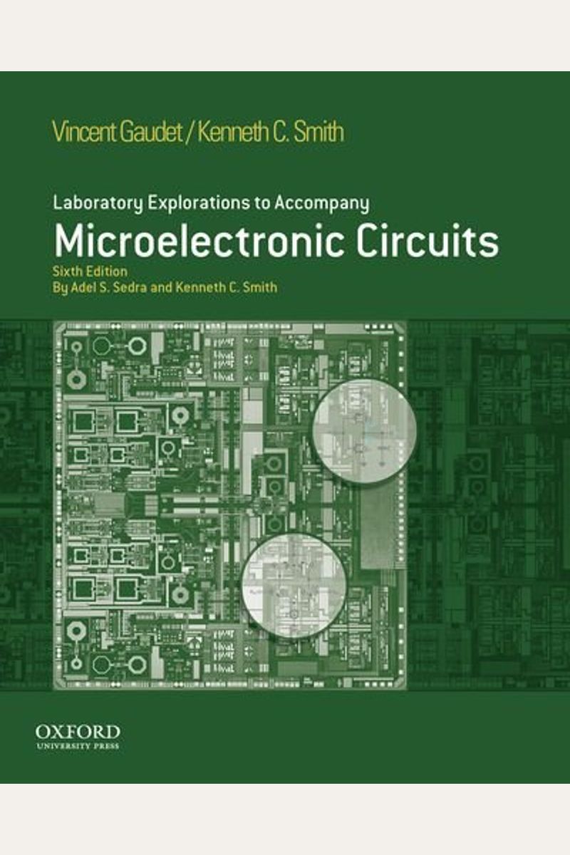 Laboratory Explorations To Accompany Microelectronic Circuits, Sixth Edition