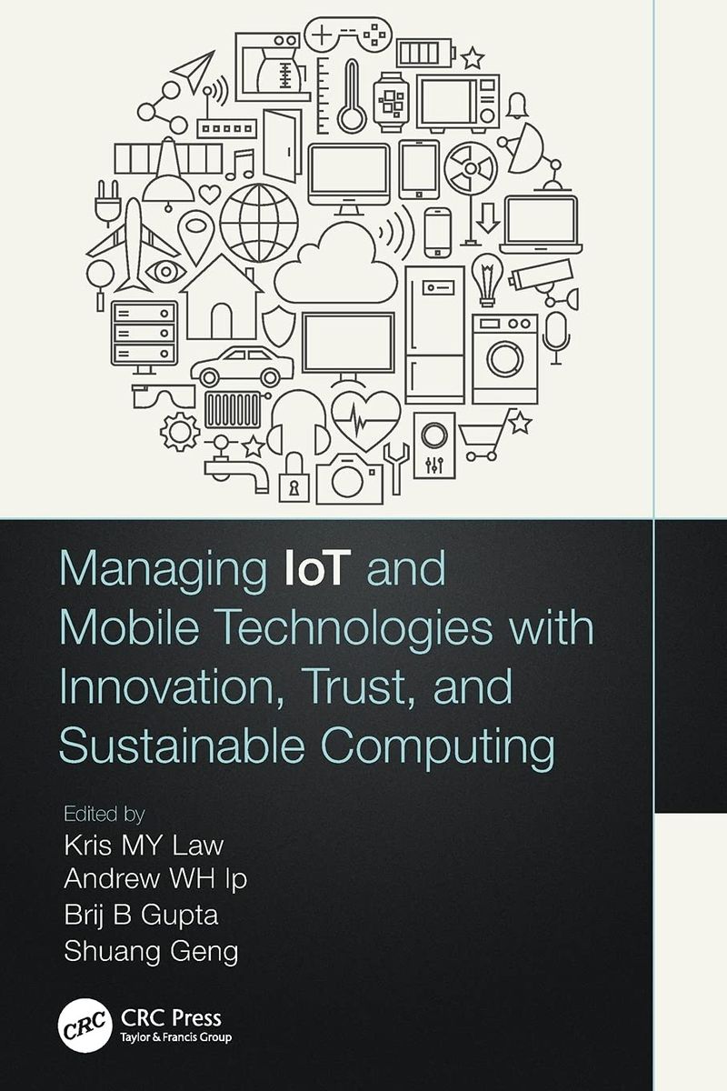 Buy Managing Iot And Mobile Technologies With Innovation, Trust, And ...