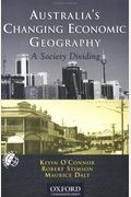 Australia's Changing Economic Geography: A Society Dividing (Meridian: Australian Geographical Perspectives)