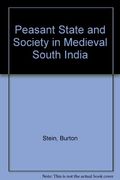 Peasant State And Society In Medieval South India