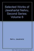Selected Works of Jawaharlal Nehru, Second Series: Volume 6