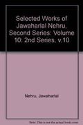 Selected Works Of Jawaharlal Nehru, Second Series: Volume 10
