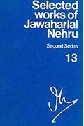 Selected Works of Jawaharlal Nehru, Second Series: Volume 13