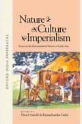 Nature, Culture, Imperialism: Essays On The Environmental History Of South Asia