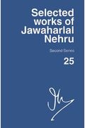Selected Works of Jawaharlal Nehru, Second Series: Volume 25: 1 February-31 May 1954