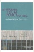 Sustainable Fiscal Policy for India: An International Perspective