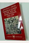 European Jewry In The Age Of Mercantilism, 1550-1750