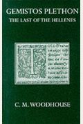 George Gemistos Plethon: The Last of the Hellenes (Oxford University Press academic monograph reprints)