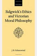 Sidgwick's Ethics And Victorian Moral Philosophy