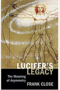 Lucifer's Legacy: The Meaning Of Asymmetry