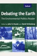 Debating The Earth: The Environmental Politics Reader