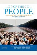 Of The People: A History Of The United States, Volume 2: Since 1865