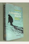 Adventure North: The Story Of Fridtjof Nansen