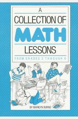 Collection Of Math Lessons, A: Grades 3-6 Collection Of Math Lessons, A: Grades 3-6