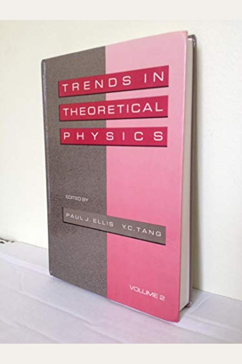 Trends In Theoretical Physics, Volume II