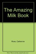 The Amazing Milk Book