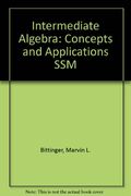 Intermediate Algebra: Concepts And Applications Ssm