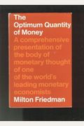 The Optimum Quantity of Money: And Other Essays