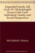 Expanded Family Life Cycle W/ Myhelpinglab Access Code Card: Individual, Family, and Social Perspectives