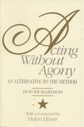 Acting Without Agony: An Alternative To The Method