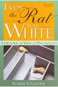 Even The Rat Was White: A Historical View Of Psychology (Allyn & Bacon Classics Edition)