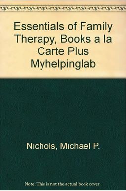 Essentials of Family Therapy, Books a la Carte Plus MyHelpingLab (3rd Edition) Essentials of Family Therapy, Books a la Carte Plus MyHelpingLab (3rd Edition)