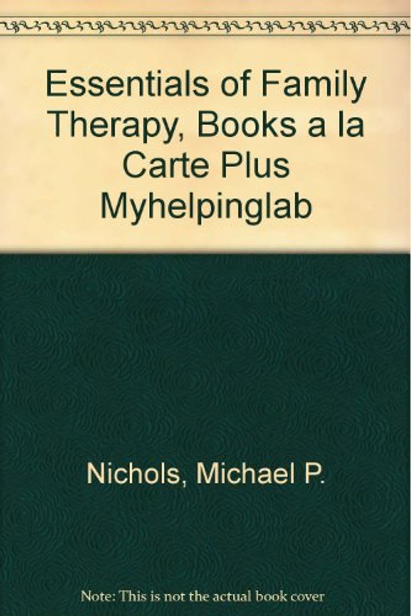 Essentials of Family Therapy, Books a la Carte Plus MyHelpingLab (3rd Edition)