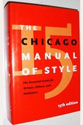 The Chicago Manual Of Style: The Essential Guide For Writers, Editors, And Publishers