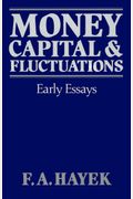 Money, Capital, And Fluctuations: Early Essays