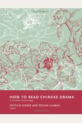 How To Read Chinese Drama: A Guided Anthology