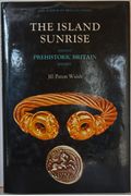 The Island Sunrise: Prehistoric Britain