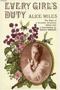 Every Girl's Duty: The Diary Of A Victorian Debutante