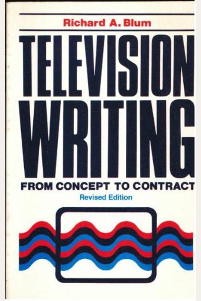 Television Writing: From Concept To Contract