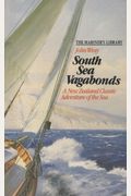 South Sea Vagabonds: A New Zealand Classic Adventure Of The Sea