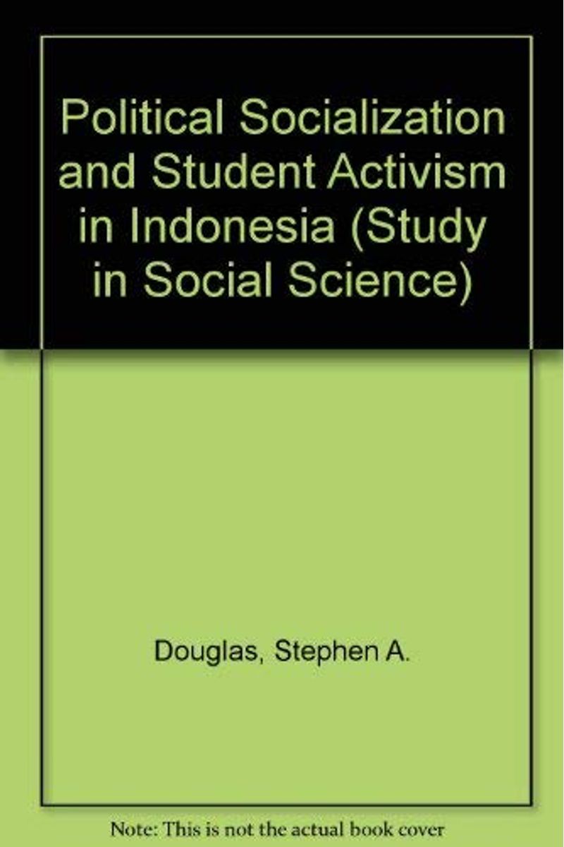 Political Socialization and Student Activism in Indonesia  (Illinois Studies in Social Science, Vol. 57)