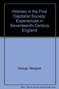 Women in the First Capitalist Society : Female Experiences in Seventeenth-century England