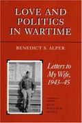 Love and Politics in Wartime: Letters to My Wife, 1943-45