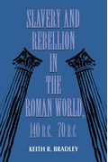 Slavery And Rebellion In The Roman World, 140 B.c.70 B.c.