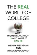 The Real World Of College: What Higher Education Is And What It Can Be