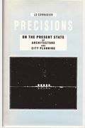 Precisions: On The Present State Of Architecture And City Planning
