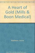 A Heart of Gold (Mills & Boon Medical)