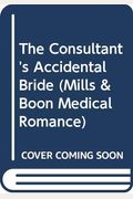The Consultant's Accidental Bride (Mills and Boon Medical Romance - Large Print)