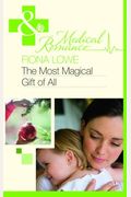 The Most Magical Gift of All (Mills & Boon Medical)