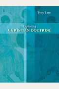 Exploring Christian Doctrine: A Guide To What Christians Believe (Exploring Topics In Christianity)