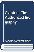 Clapton: The Authorized Biography
