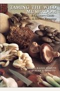 Taming The Wild Mushroom: A Culinary Guide To Market Foraging