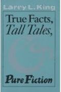 True Facts, Tall Tales, And Pure Fiction