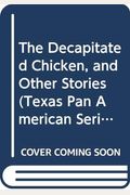The Decapitated Chicken And Other Stories